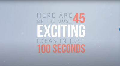 45 Ideas in 100 Seconds!
